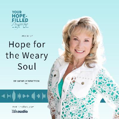 350 Hope For the Weary Soul 350 Hope For the Weary Soul