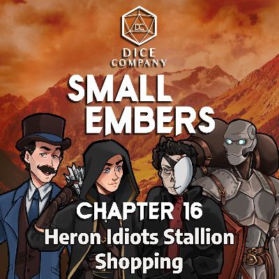 Small Embers: Chapter 16 - Heron Idiots Stallion Shopping - A Cinematic D&D Actual Play