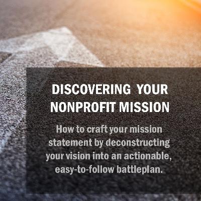 Episode 13 - Discovering Your Nonprofit Mission