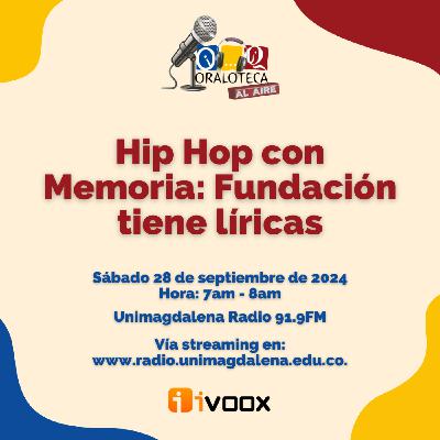 Hip Hop con Memoria: Fundación tiene líricas. 28/09/2024