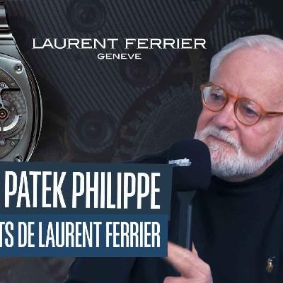 35 ans chez Patek Philippe, Laurent FERRIER nous livre ses secrets 👨‍🦳