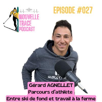 Ep #027 Gérard AGNELLET - Parcours d'athlète - Entre ski de fond et travail à la ferme
