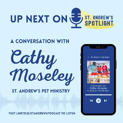St. Andrew's Spotlight | Ep. 10 – Cathy Moseley: St. Andrew's Pet Ministry