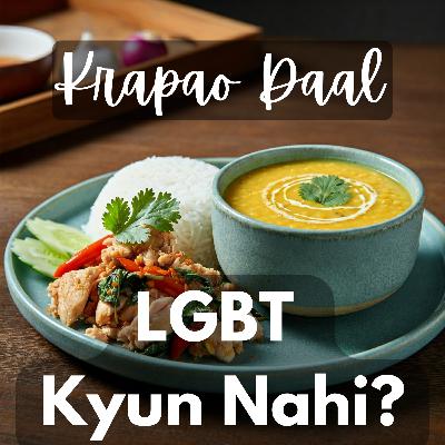 5. LGBTQ Nahi? - w/ Rakshet Sachdev 5. LGBTQ Nahi? - w/ Rakshet Sachdev