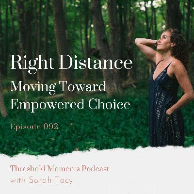 092 - Right Distance: Moving Toward Empowered Choice