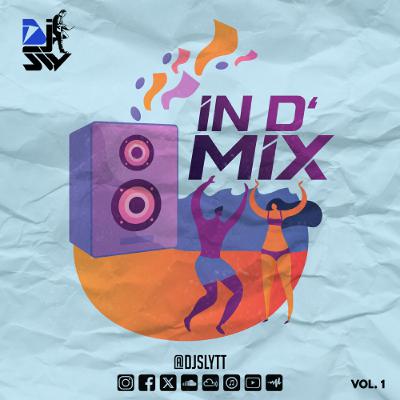 In D Mix Vol.1 | Soca Dancehall Hip-Hop EDM Amapiano Afrobeat| DJ Sly TT