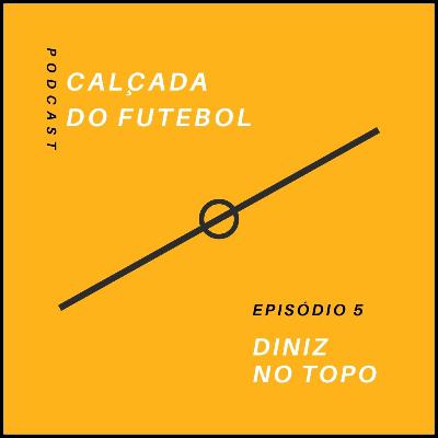#05 Diniz no topo