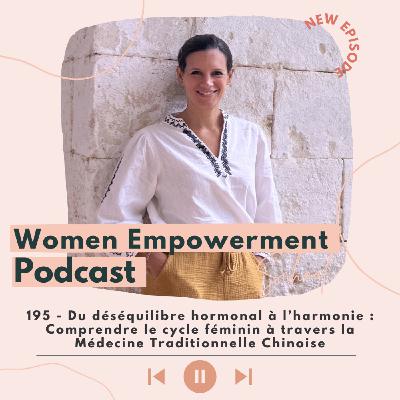 195. Du déséquilibre hormonal à l’harmonie : Comprendre le cycle féminin à travers la Médecine Traditionnelle Chinoise