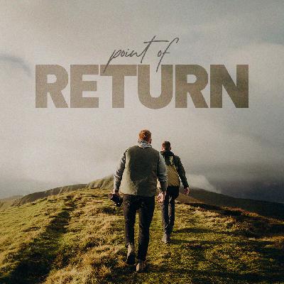 Point of Return - Ps. Colin Higginbottom