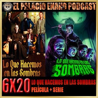 El Palacio Enano 6x20 LO QUE HACEMOS EN LAS SOMBRAS. PELÍCULA + SERIE