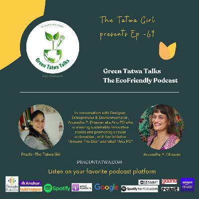 Green Tatwa Talks – Episode 69 with Anuradha P. Dhawan: Fashion, Forests & Finding Balance