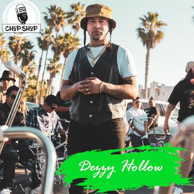 Chop Shop Ep 96: Dezzy Hollow Chop Shop Ep 96: Dezzy Hollow