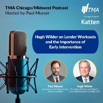 Hugh Wilder on Lender Workouts and the Importance of Early Intervention