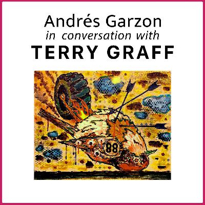 Andrés Garzon In Conversation With: Terry Graff Andrés Garzon In Conversation With: Terry Graff