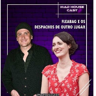 Fleabag e os despachos de outro lugar - #10