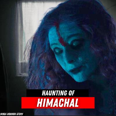 Himachal Pradesh Ghost Story | Hindi Horror Story