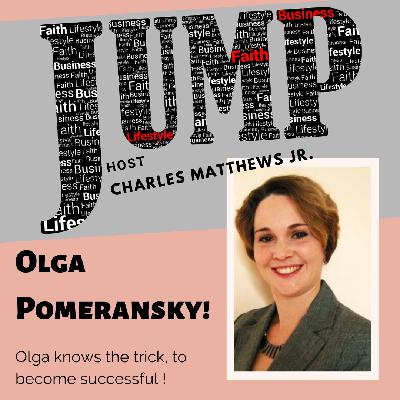 Episode 024 Olga Pomeransky The Key's to Success Episode 024 Olga Pomeransky The Key's to Success