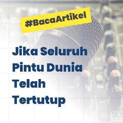 Jika Seluruh Pintu Dunia Telah Tertutup