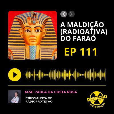 RadOn#111 - A Maldição (Radioativa) do Faraó