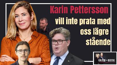 Karin Pettersson vill inte prata med oss lägre stående Karin Pettersson vill inte prata med oss lägre stående