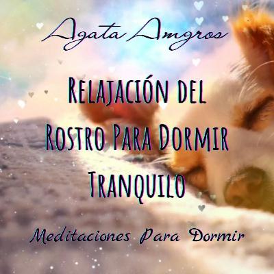 Relajación del Rostro para Dormir Tranquilo @INSPIRA - Agata Amgros ​
