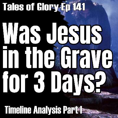 The True Timeline for the Crucifixion and Resurrection of Jesus Christ - 3 Days in the Grave - TOG EP 141 The True Timeline for the Crucifixion and Resurrection of Jesus Christ - 3 Days in the Grave - TOG EP 141