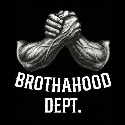 Intro to THE BROTHAHOOD DEPT.