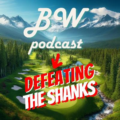 BW EP 1: Defeating the shanks, breaking 90 and more