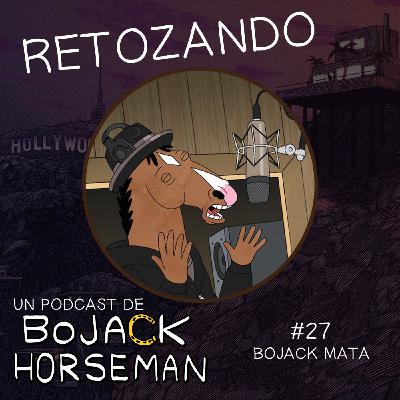 Retozando #027 - El podcast de BoJack Horseman