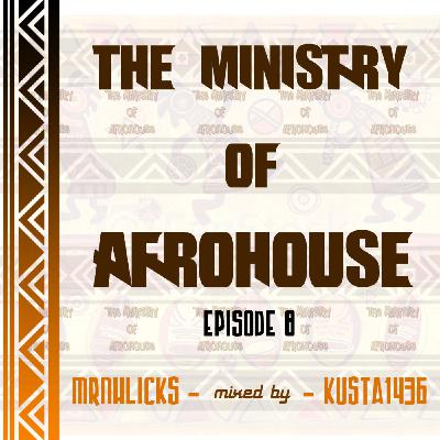 Episode 17: The Ministry Of Afro House Episode 8 Mixed By MrNhlicks