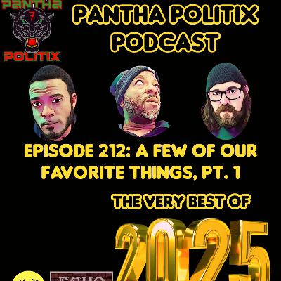Episode 212: A Few Of Our Favorite Things Pt.1