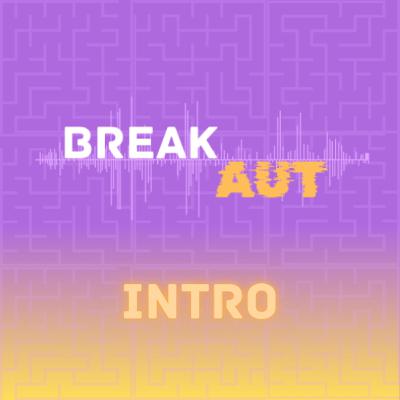 BreakAUT #0 - De intro! BreakAUT #0 - De intro!