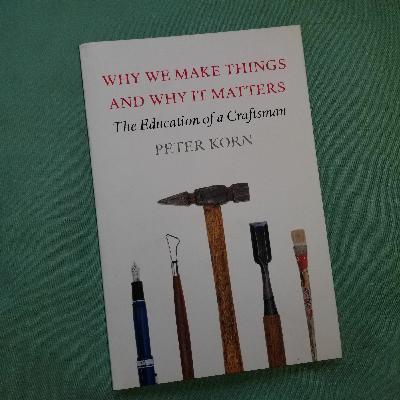 [S2-18] Why We Make Things And Why It Matters By Peter Korn