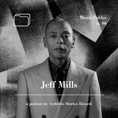 The Music Folder #6 Jeff Mills