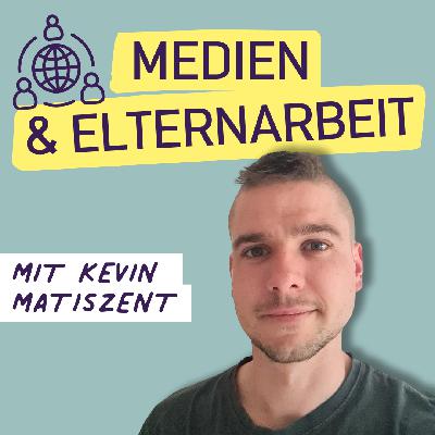 #13 Medienkompetenz fördern - Als Fachkraft und Eltern gemeinsam meistern