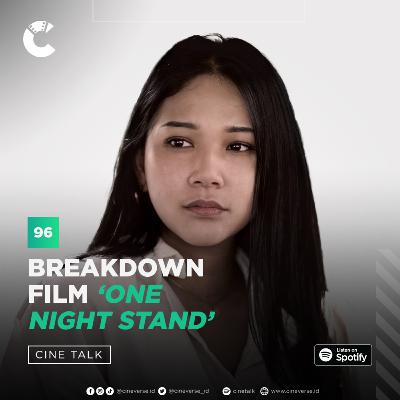Cinetalk 96 - Breakdown Film ‘One Nigh Stand’