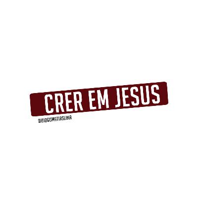 #02 - Crer em Jesus #02 - Crer em Jesus