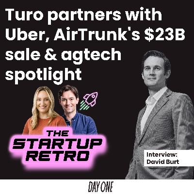 Turo partners with Uber, AirTrunk's $23B sale & agtech spotlight Turo partners with Uber, AirTrunk's $23B sale & agtech spotlight
