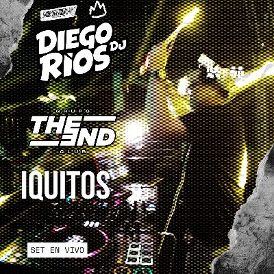 DJ DIEGO RIOS @ SESSION IQUITOS - THE END (Bad Bunny, Alleh, Shakira, Feid, Reparto, Afro House)