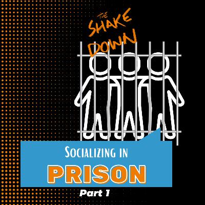 Socializing in Prison - Part 1