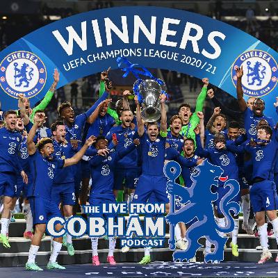 The Live From Cobham Podcast - Episode 40, CHAMPIONS OF EUROPE