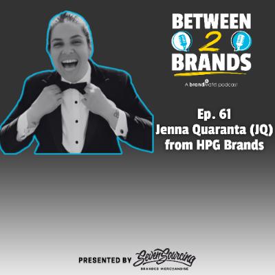 Ep. 61 - Jenna Quaranta (JQ) from HPG Brands