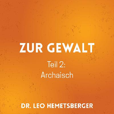 Zur Gewalt 2 - archaisch