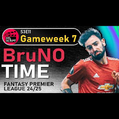 BruNO Time | FPL GW7 | Fantasy Premier League 2024/25 | S3E11