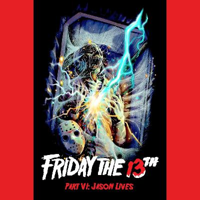 Episode #447: Harvest Horror Fest - Friday the 13th Part VI: Jason Lives Episode #447: Harvest Horror Fest - Friday the 13th Part VI: Jason Lives