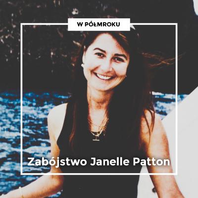 "Wyglądała na szczęśliwszą i zdrowszą niż kiedykolwiek" | Zabójstwo JANELLE PATTON "Wyglądała na szczęśliwszą i zdrowszą niż kiedykolwiek" | Zabójstwo JANELLE PATTON