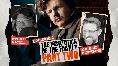 The Institution of the Family PART TWO | Chesterton's Gateway Ep. 6