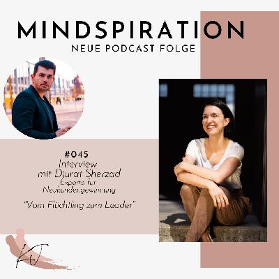#045 🙏🏻 Djurat Sherzad: Vom Flüchtling zum Leader