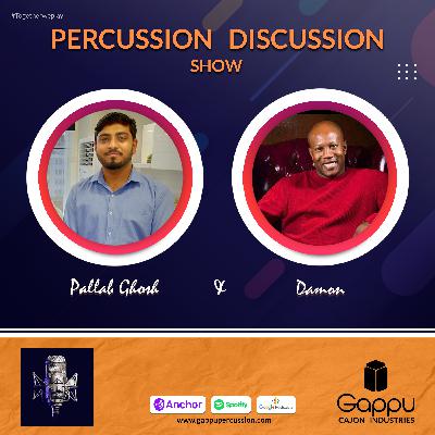 PDS 22 - Damon Grant | Pallab Ghosh | Gappu | Percussion Discussion Show #PercussionPodcast