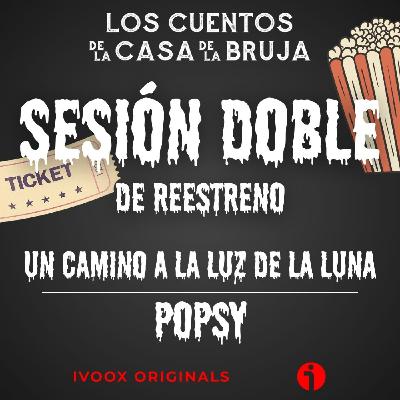 SESIÓN DOBLE: Un camino a la luz de la luna / Popsy
